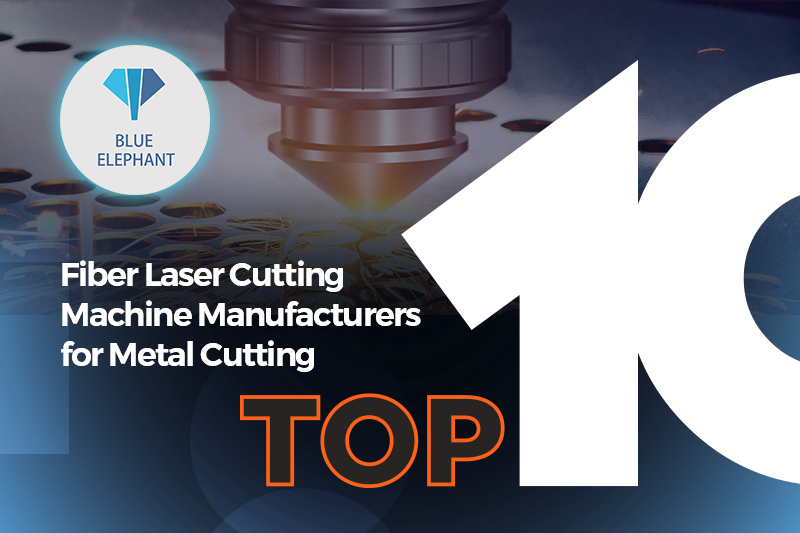 Top10 Fiber Laser Cutting Machine Manufacturers for Metal Cutting