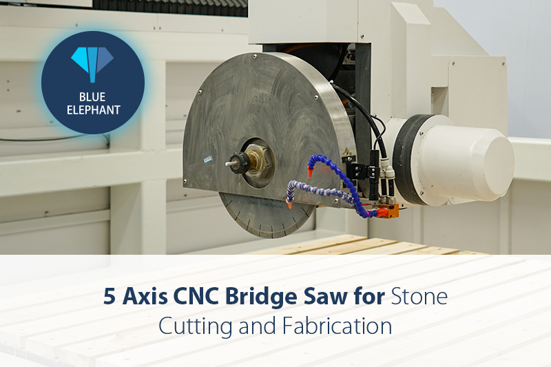 5 Axis CNC Bridge Saw for Stone Cutting and Fabrication