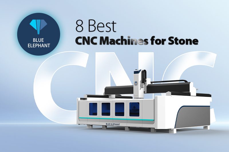 8 Best CNC Machines for Stone
