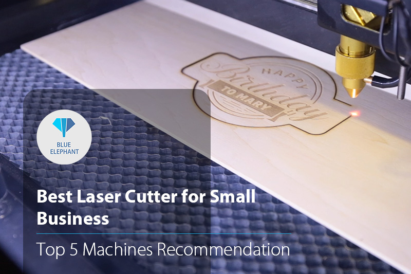 Best Laser Cutter for Small Business: Top 5 Machines Recommendation