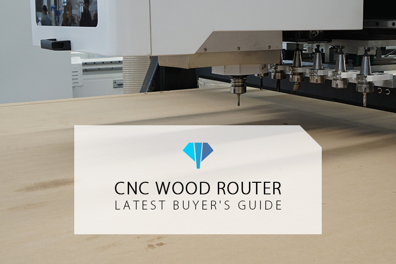 CNC Wood Router Latest Buyer’s Guide