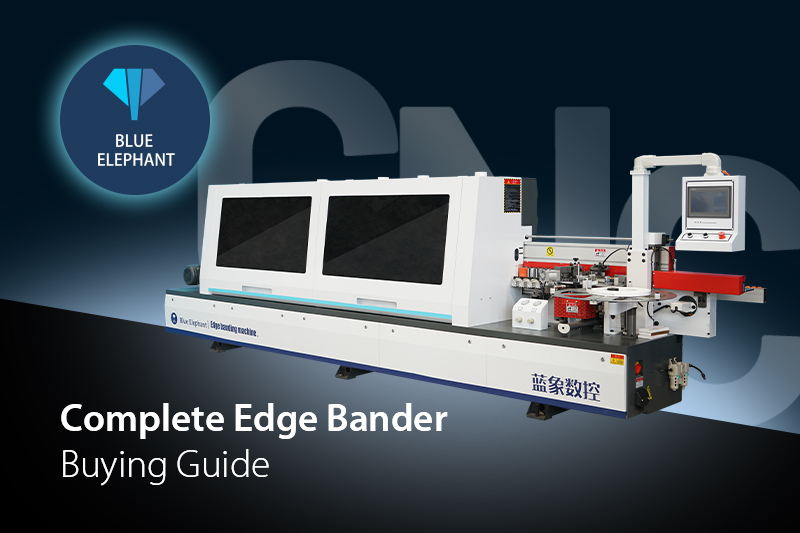 The Latest Complete Edge Bander Buying Guide 2024