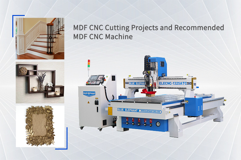 MDF CNC Cutting Projects and Recommended MDF CNC Machine