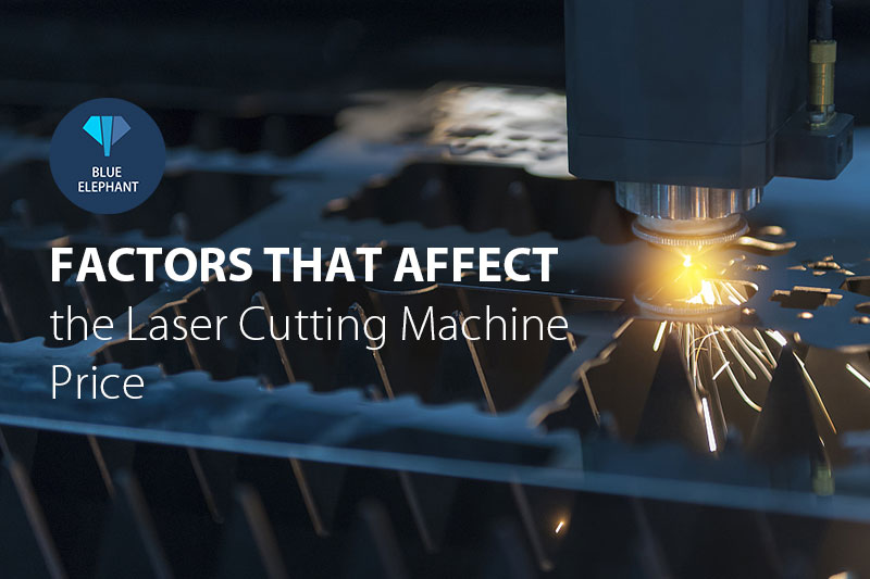 Factors That Affect the Laser Cutting Machine Price