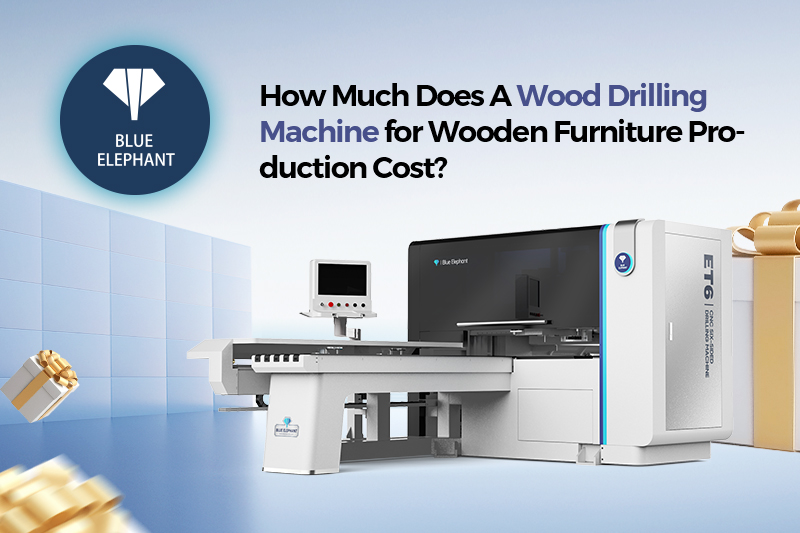 How Much Does A Wood Drilling Machine for Wooden Furniture Production Cost?