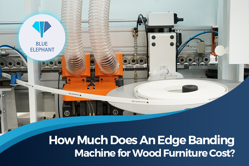 How Much Does An Edge Banding Machine for Wood Furniture Cost?