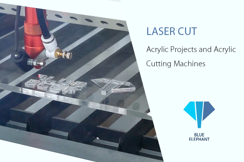 Laser Cut Acrylic Projects and Acrylic Cutting Machines