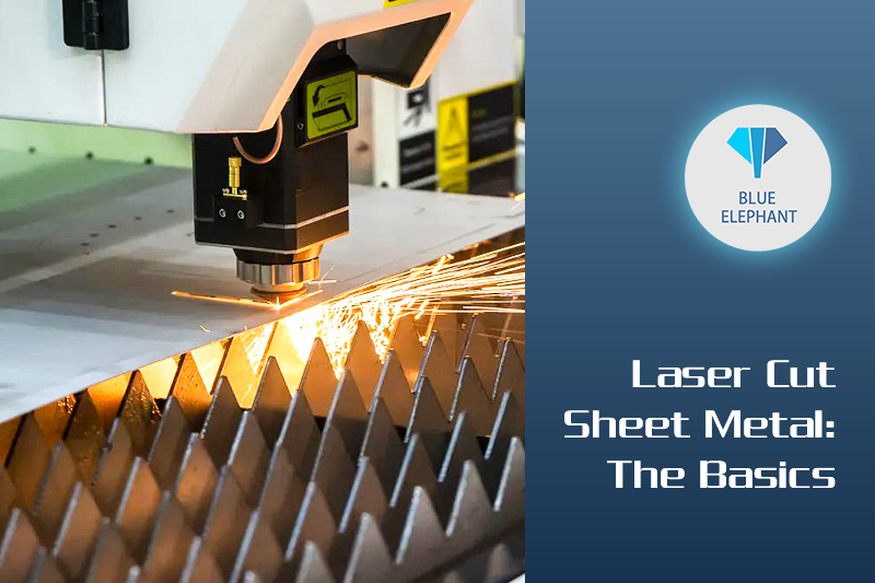 Laser Cut Sheet Metal: The Basics