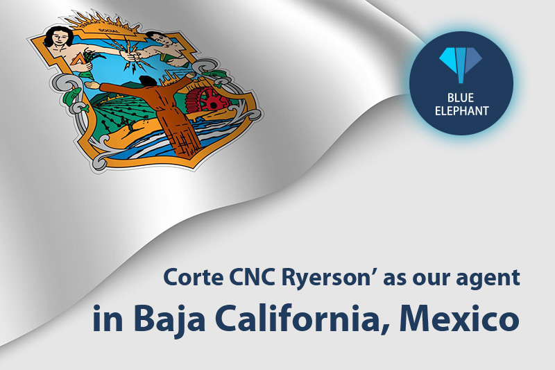 Corte CNC Ryerson’ as our agent in Baja California, Mexico