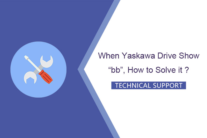 When Yaskawa Drive Show “bb”, How to Solve it ? — Blue Elephant Technical Support
