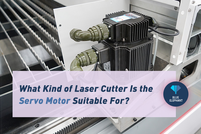 What Kind of Laser Cutter Is the Servo Motor Suitable For?