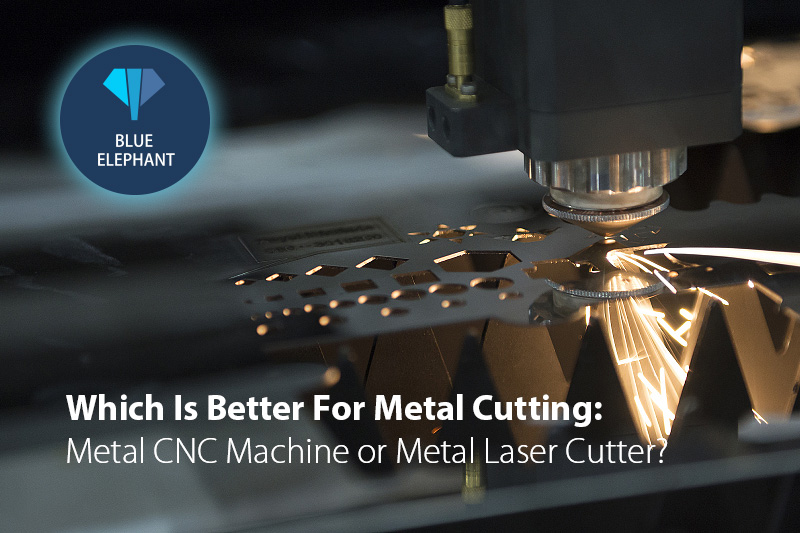 Which Is Better For Metal Cutting: Metal CNC Machine or Metal Laser Cutter?